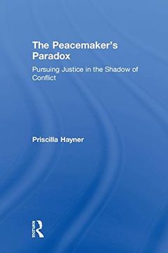 portada The Peacemaker’S Paradox: Pursuing Justice in the Shadow of Conflict (en Inglés)