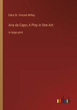 portada Aria da Capo; A Play in One Act: in large print (en Inglés)
