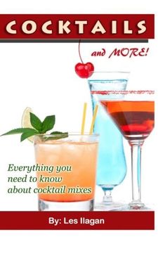 portada Cocktails and More! Everything you Need to Know About Cocktail Mixes (en Inglés)