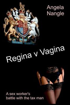 portada Regina v Vagina: A sex worker's battle with the tax man (en Inglés)