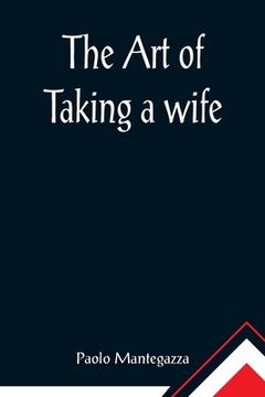 portada The art of taking a wife (en Inglés)