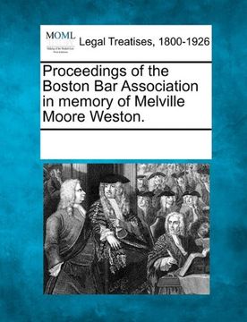 portada proceedings of the boston bar association in memory of melville moore weston. (en Inglés)