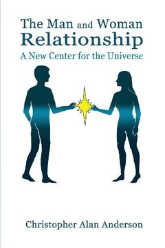 portada The Man and Woman Relationship: A New Center for the Universe