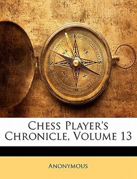 portada chess player's chronicle, volume 13 (in English)