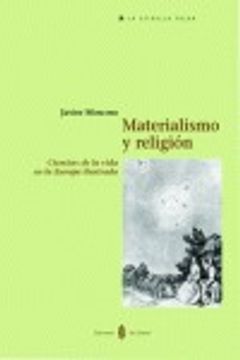 portada Materialismo Y Religión : Ciencias De La Vida En La Europa Ilustrada (la Estrella Polar, Band 23) (in Spanish)