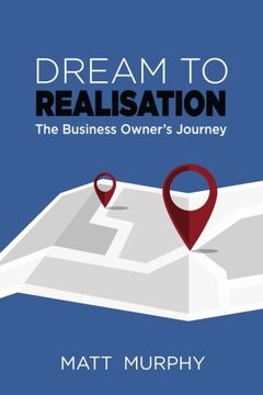 portada Dream to Realisation: The Business Owner'S Journey (en Inglés)