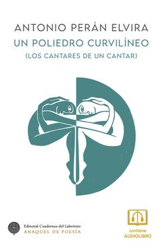 portada Un Poliedro Curvilíneo (Los Cantares de un Cantar) (in Spanish)