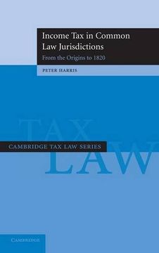 portada Income tax in Common law Jurisdictions: From the Origins to 1820 v. 1 (Cambridge tax law Series) (in English)