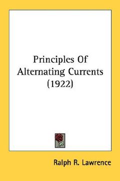 portada principles of alternating currents (1922) (en Inglés)