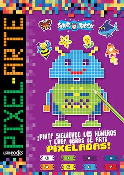 portada Pixel Arte [Tapa Violeta] Pinta Siguiendo los Numeros y Crea Obras de Arte Pixeladas