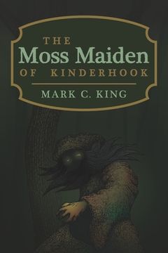portada The Moss Maiden of Kinderhook (in English)