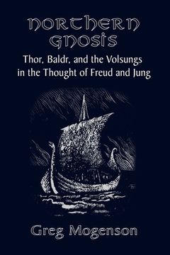 portada Northern Gnosis: Thor, Baldr, and the Volsungs in the Thought of Freud and Jung 