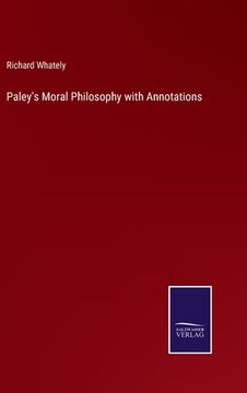 portada Paley's Moral Philosophy with Annotations (en Inglés)