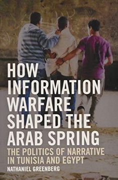portada Greenberg, n: How Information Warfare Shaped the Arab Spring (en Inglés)
