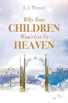 portada Why Your Children Won'T get to Heaven (en Inglés)