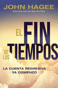 portada El Fin de Los Tiempos: La Cuenta Regresiva YA Comenzó (in Spanish)