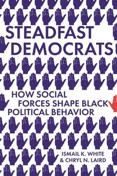 portada Steadfast Democrats: How Social Forces Shape Black Political Behavior: 12 (Princeton Studies in Political Behavior, 12) (en Inglés)
