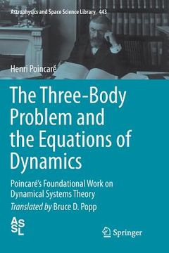 portada The Three-Body Problem and the Equations of Dynamics: Poincaré's Foundational Work on Dynamical Systems Theory (in English)