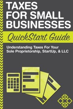 portada Taxes: For Small Businesses QuickStart Guide - Understanding Taxes For Your Sole Proprietorship, Startup, & LLC (in English)