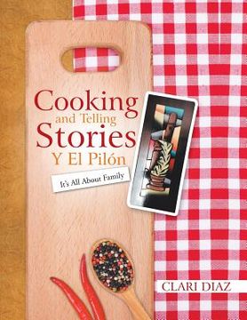 portada Cooking and Telling Stories Y El Pilón: It's All About Family (en Inglés)