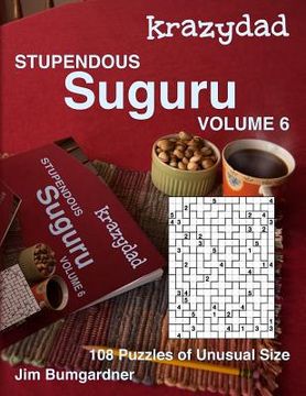 portada Krazydad Stupendous Suguru Volume 6: 108 Puzzles of Unusual Size (en Inglés)