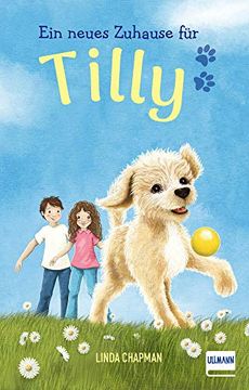 portada Ein Neues Zuhause für Tilly: (Kinderbuch ab 7 Jahren, Kinderbücher Über Tiere) (en Alemán)