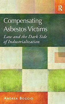 portada Compensating Asbestos Victims: Law and the Dark Side of Industrialization (en Inglés)