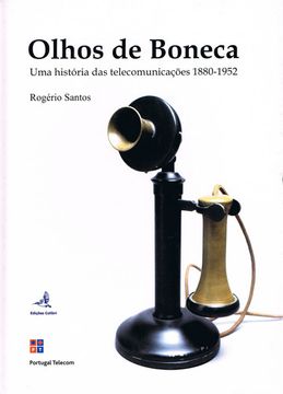 portada OLHOS DE BONECA UMA HISTÓRIA DAS TELECOMUNICAÇÕES 1880-1952