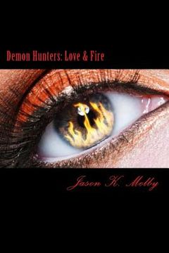 portada Demon Hunters: Love And Fire: Love & Fire (en Inglés)