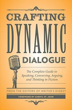portada Crafting Dynamic Dialogue: The Complete Guide to Speaking, Conversing, Arguing, and Thinking in Fiction (Creative Writing Essentials) (en Inglés)