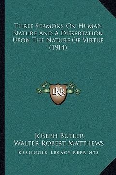 portada three sermons on human nature and a dissertation upon the nature of virtue (1914) (en Inglés)