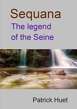 portada Sequana the Legend of the Seine (en Inglés)