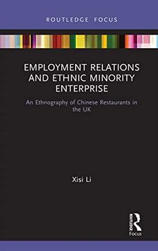 portada Employment Relations and Ethnic Minority Enterprise: An Ethnography of Chinese Restaurants in the uk (Routledge Focus on Business and Management) 