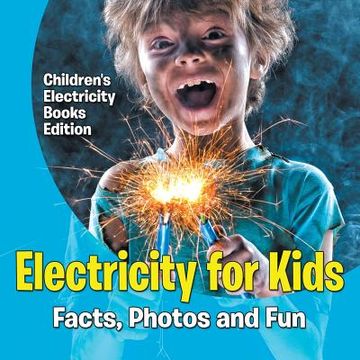 portada Electricity for Kids: Facts, Photos and Fun Children's Electricity Books Edition (in English)