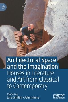 portada Architectural Space and the Imagination: Houses in Literature and Art from Classical to Contemporary