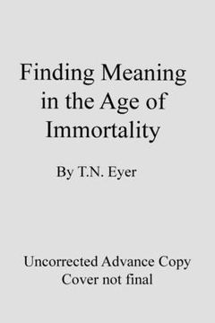 portada Finding Meaning in the Age of Immortality (en Inglés)