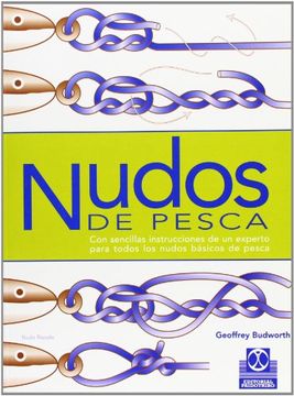 portada Nudos de Pesca: Nudos Basicos, Lazos o Gazas, Empalmes o Nudos de Union, Nudos Para Anzuelos, Se~Nuelos, Emerillones y Plomadas, Otros (in Spanish)