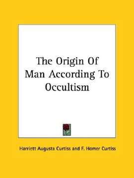 portada the origin of man according to occultism (en Inglés)