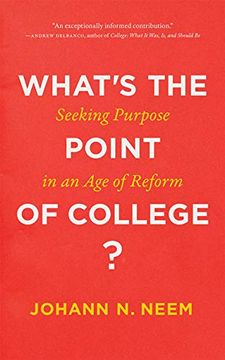 portada What's the Point of College? Seeking Purpose in an age of Reform 