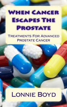 portada When Cancer Escapes the Prostate: Treatments for Advanced Prostate Cancer (en Inglés)