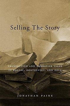 portada Selling the Story: Transaction and Narrative Value in Balzac, Dostoevsky, and Zola (en Inglés)