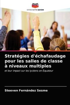 portada Stratégies d'échafaudage pour les salles de classe à niveaux multiples (in French)