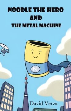 portada Noodle the Hero and the Metal Machine (in English)