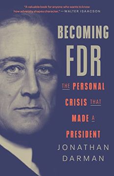 portada Becoming Fdr: The Personal Crisis That Made a President (en Inglés)