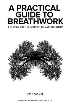 portada A Practical Guide to Breathwork: A Remedy for the Modern Human Condition (en Inglés)