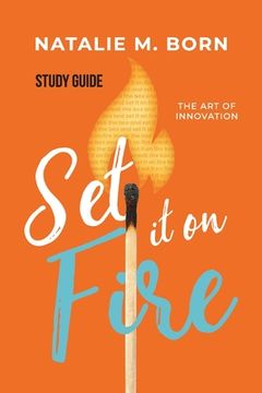 portada Set It on Fire Study Guide: The Art of Innovation (en Inglés)