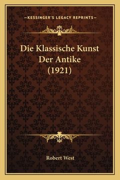 portada Die Klassische Kunst Der Antike (1921) (en Alemán)