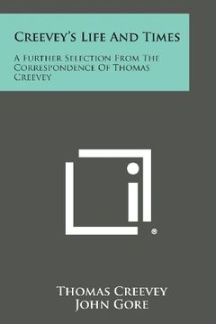 portada Creevey's Life and Times: A Further Selection from the Correspondence of Thomas Creevey