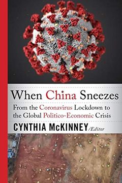 portada When China Sneezes: From the Coronavirus Lockdown to the Global Politico-Economic Crisis (en Inglés)