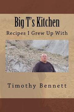 portada Big T's Kitchen: Recipes I Grew Up With (en Inglés)